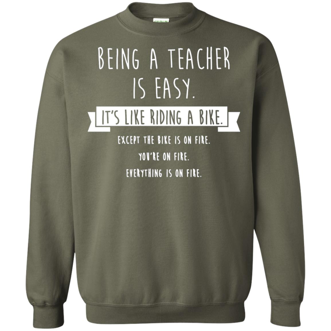 Being A Teacher Is Easy Funny Sarcastic T-shirt Military Green