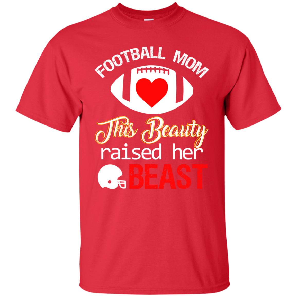 Football Mom This Beauty Rasied Her Beast Shirt Red