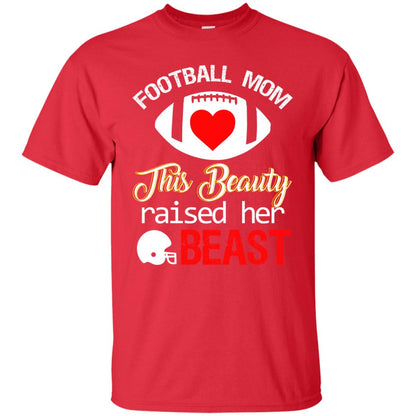 Football Mom This Beauty Rasied Her Beast Shirt Red