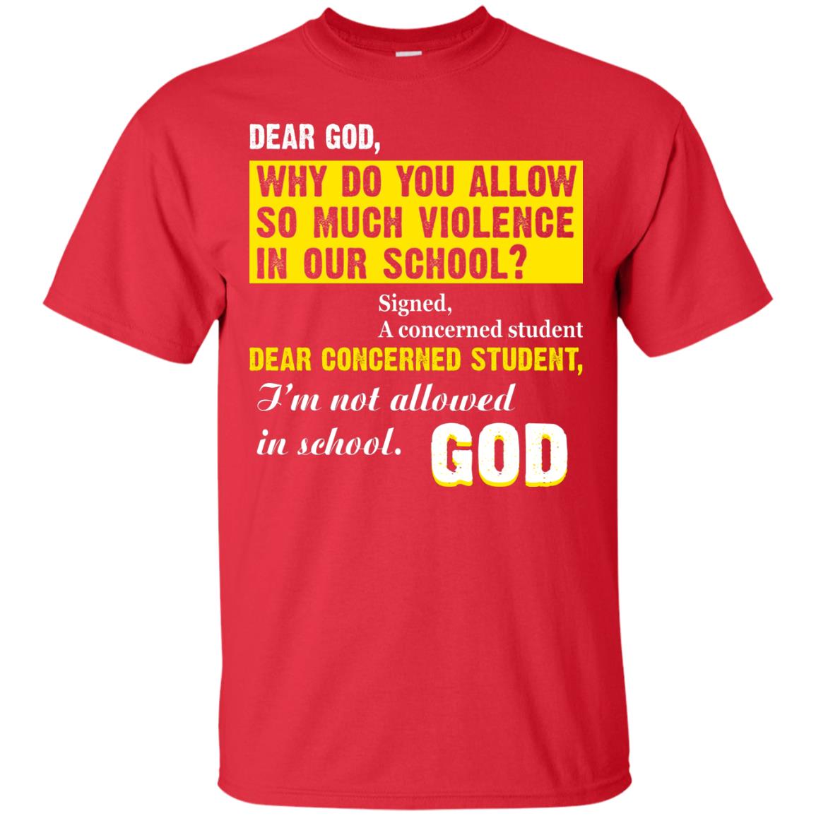 Anti Gun T-shirt Dear God Why Do You Allow So Much Violence In Our School Red