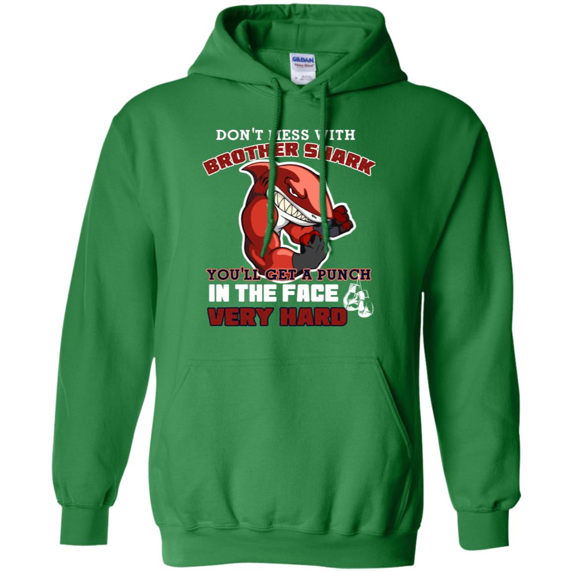 Don't Mess With Brother Shark You'll Get A Punch In The Face Very Hard Family Shark Shirt Irish Green