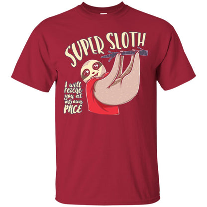 Funny Sloth T-shirt I Will Rescue You At My Own Pace Cardinal