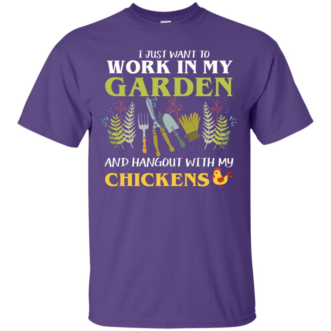 I Just Want To Work In My Garden Chicken Lover Gift Shirt For Gardener Purple