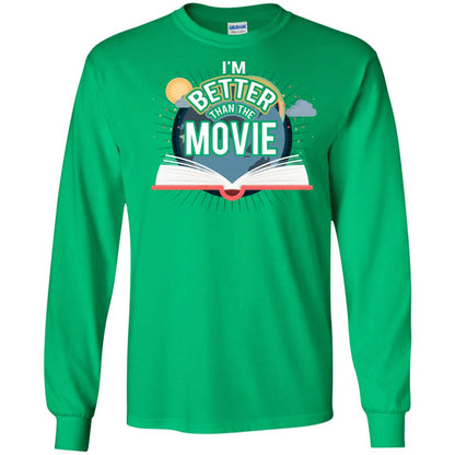 Im Better Than The Movie Bookworm T-shirt Irish Green