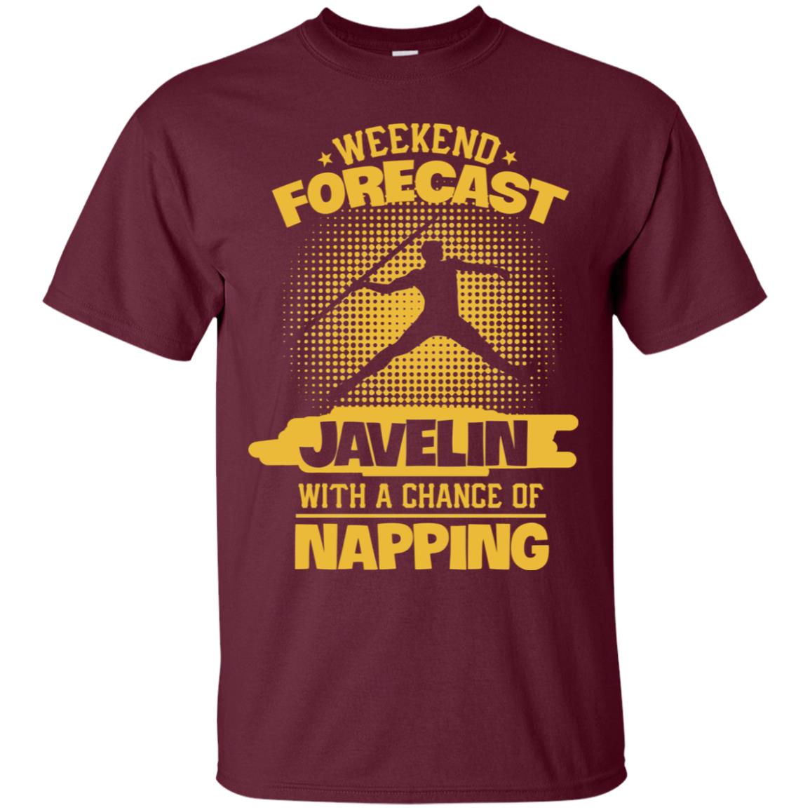 Weekend Forecast Javelin With A Chance Of Napping Shirt Maroon