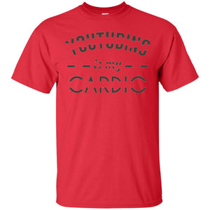 Youtubing Is My Cardic T-shirt