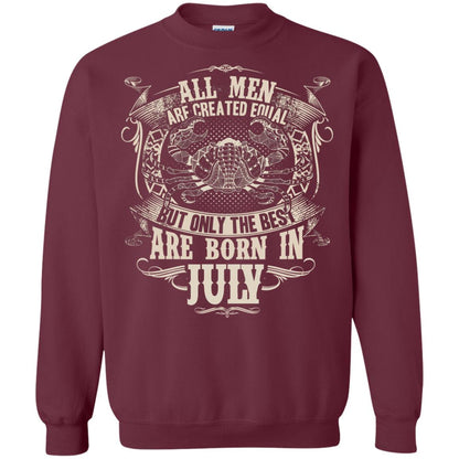 All Men Are Created Equal, But Only The Best Are Born In July T-shirt Maroon