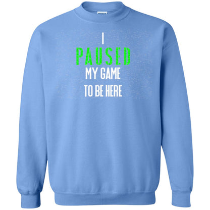 Gamer T-shirt I Paused My Game To Be Here Carolina Blue