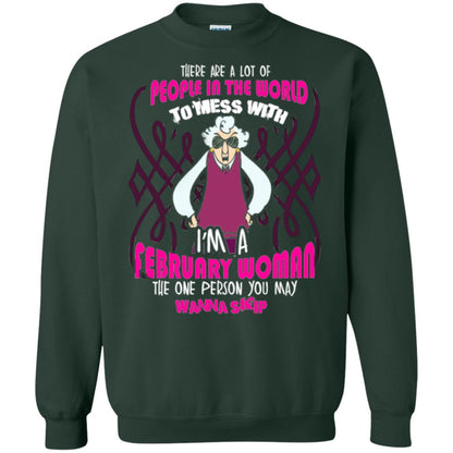February Woman T-shirt There Are A Lot Of People In The World To Mess With Forest Green