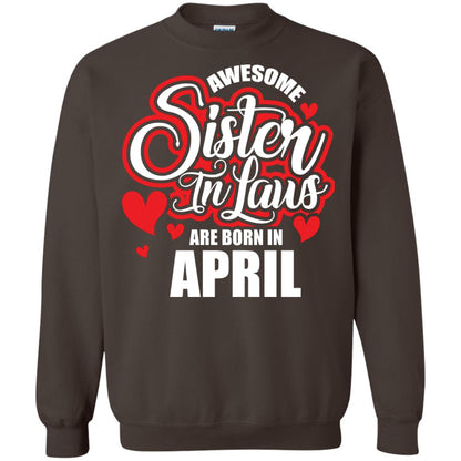 April T-shirt Awesome Sister In Laws Are Born In April Dark Chocolate