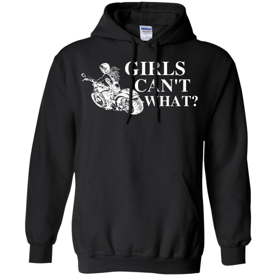 Girl Can't What Riding Motorcycle ShirtsG185 Gildan Pullover Hoodie 8 oz.