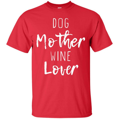 Dog Lover T-shirt Dog Mother Wine Lover T-shirt Red
