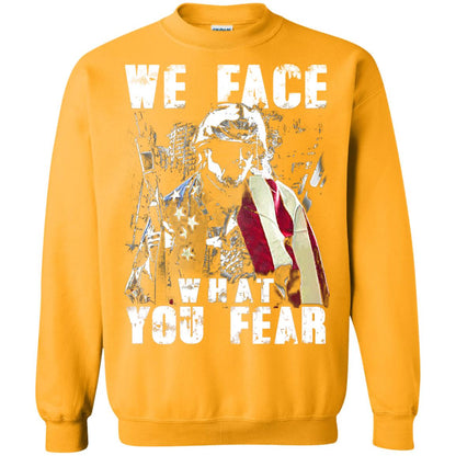 We Face What You Fear Military Of The United States Shirt Gold