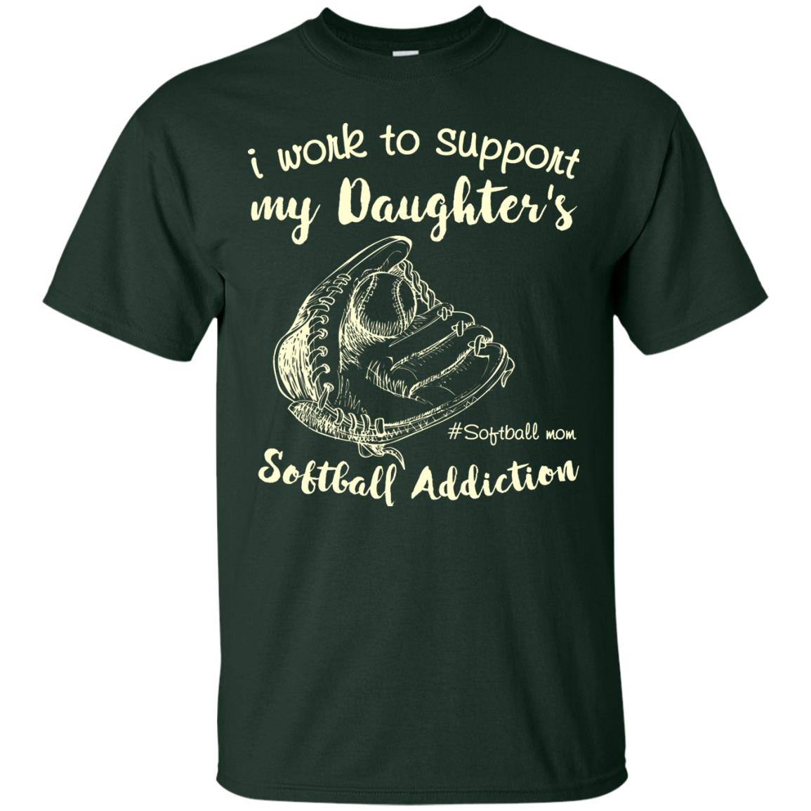 I Work To Support My Daughter_s Softball Addiction Mommy Shirt Forest