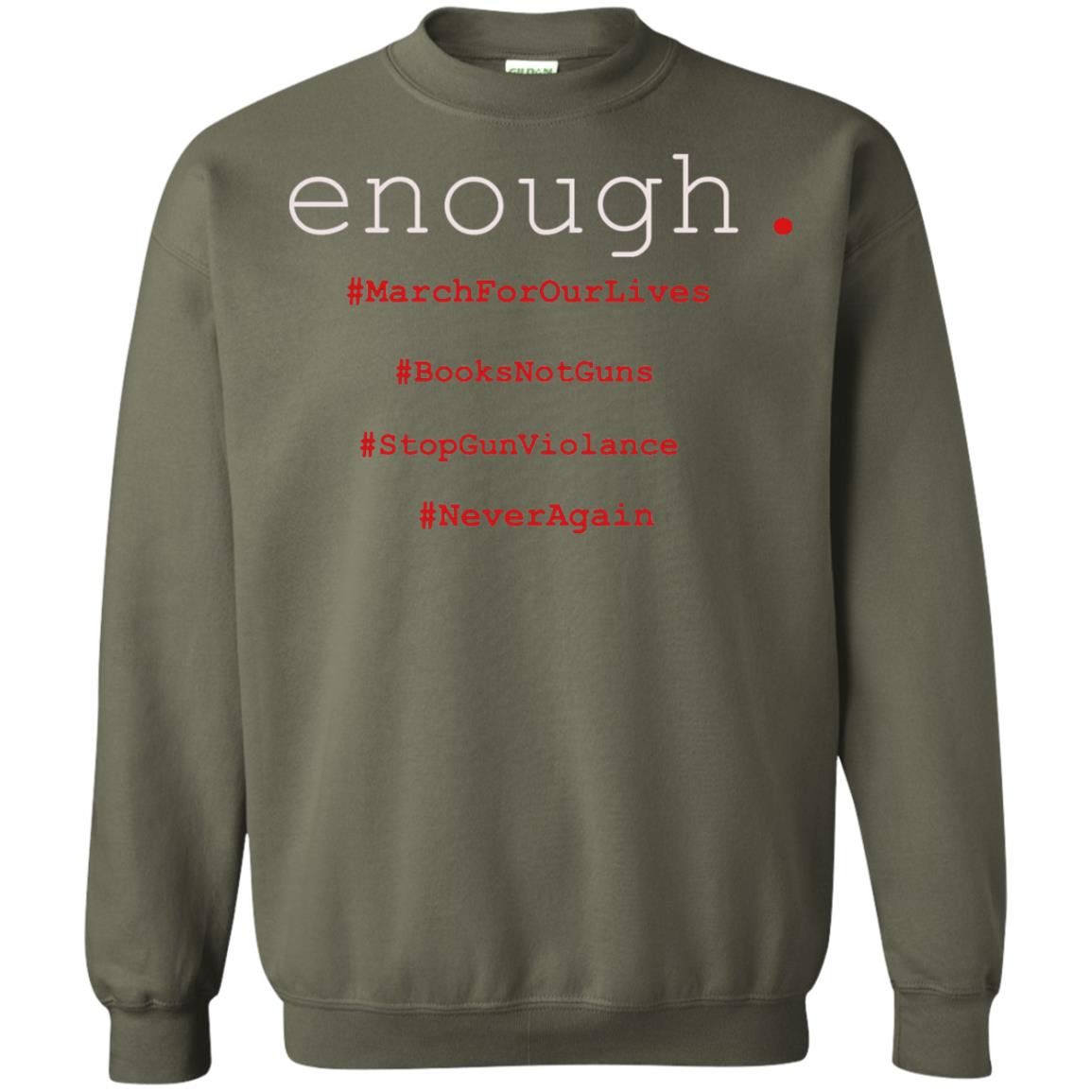 Enough Is Enough March For Our Lives T-shirt Military Green