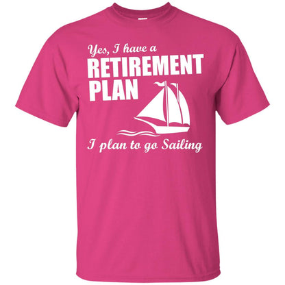 I Have A Retirement Plan I Plan To Go Sailing T-shirt Heliconia