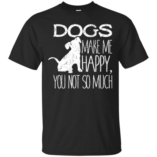 Puppy Lover T-shirt Dogs Make Me Happy You Not So Much Black