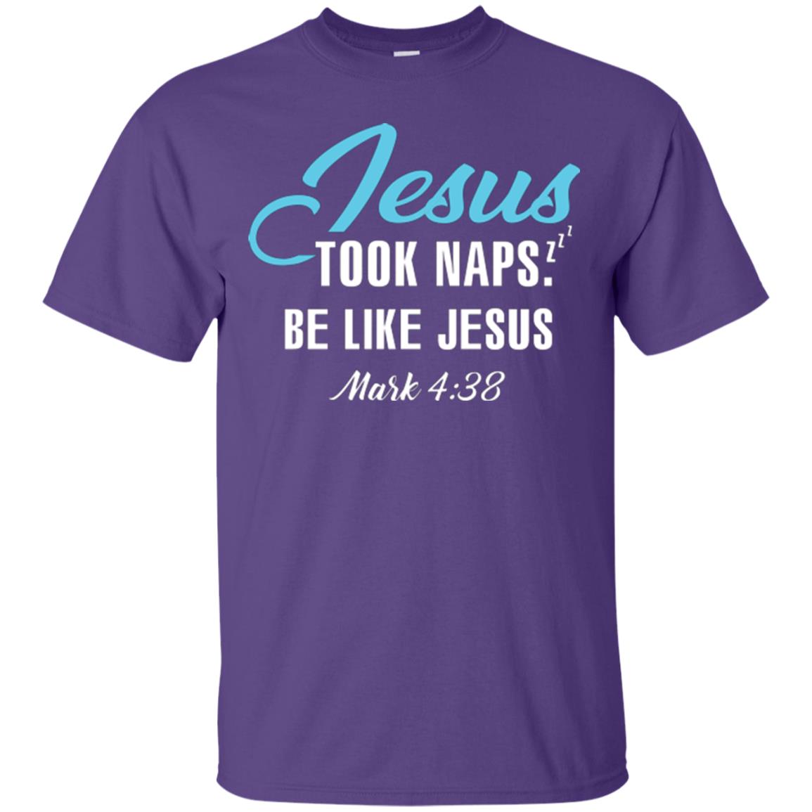 Christian T-shirt Jesus Took Naps Be Like Jesus Purple