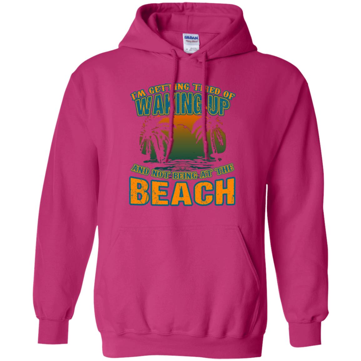 I'm Getting Tired Of Waking Up And Not Being At The Beach Shirt Heliconia