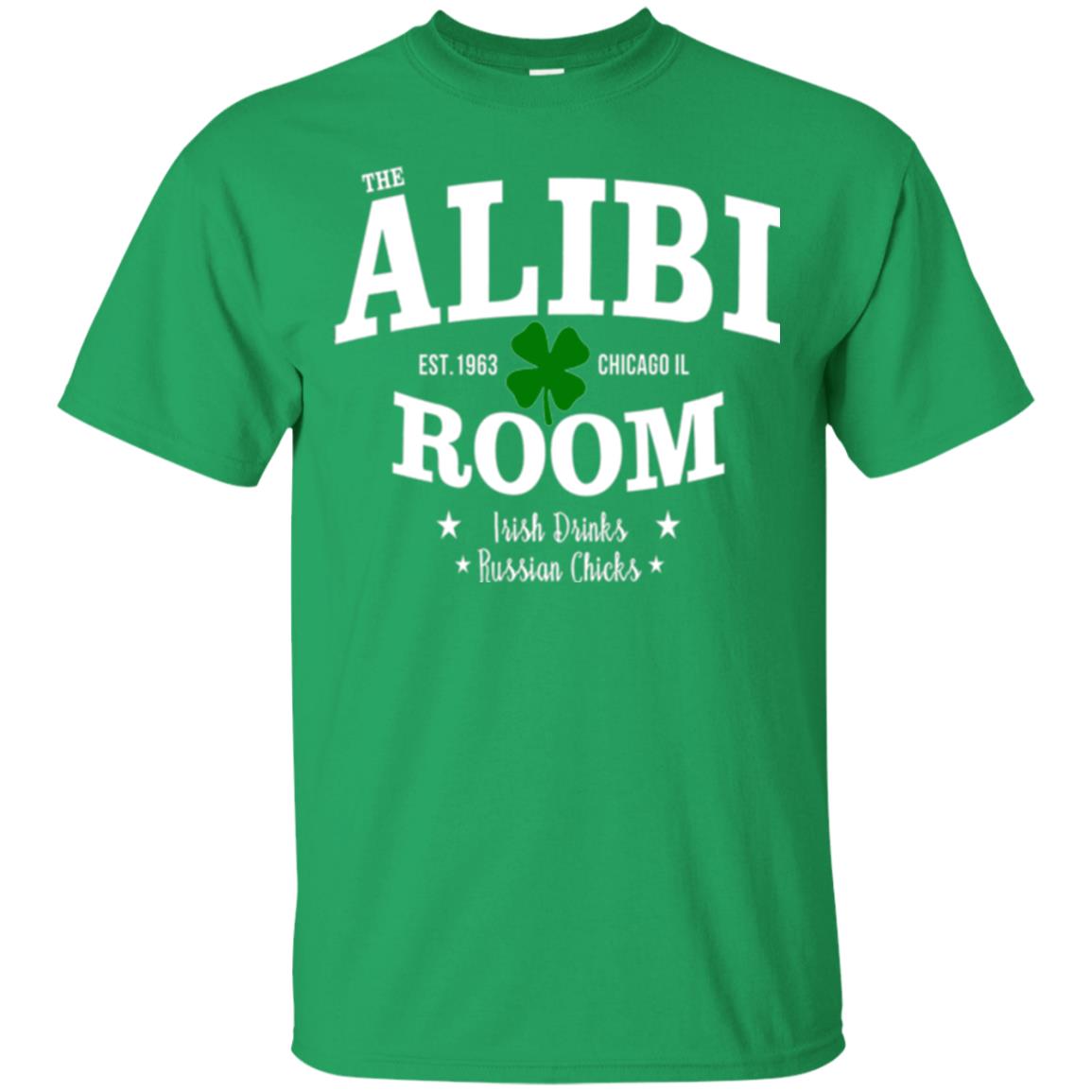 Wine Lovers T-shirt The Alibi Room Est.1963 Chicagoil Irish Drinks Russian Chick Irish Green