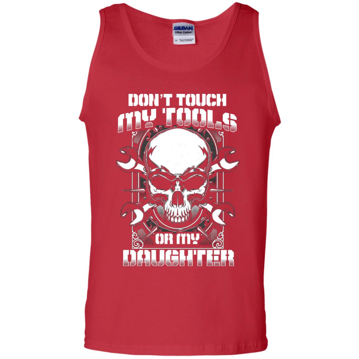 Don't Touch My Tools Or My Daughter Daddy Shirt Red