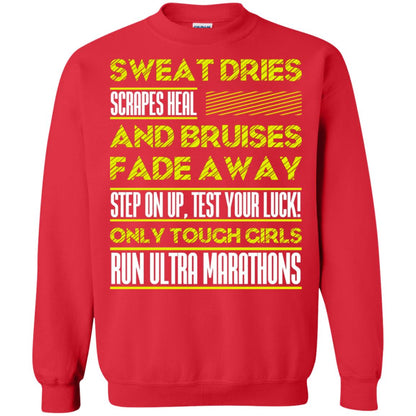 Sweat Dries Scrapes Heal And Bruises Fade Away Step On Up Test Your Luck Only Tough Girls Run Ultra Marathons Red