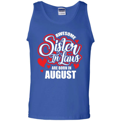 August T-shirt Awesome Sister In Laws Are Born In August Royal