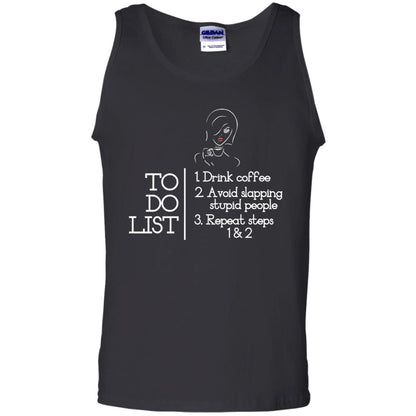 To Do List Drink Coffee Avoid Slapping Stupid People Repeat Coffee Lovers Shirt Black