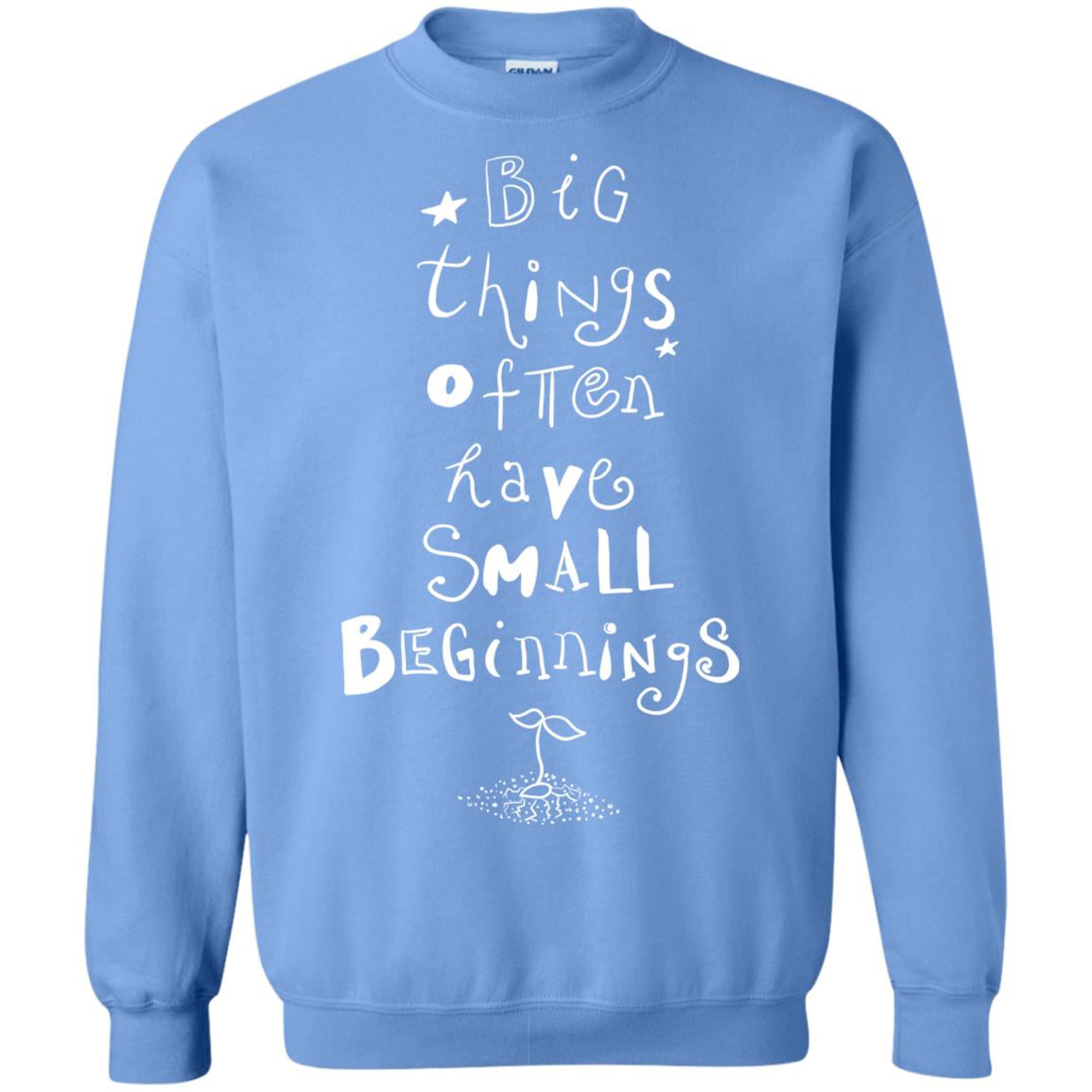 Big Things Often Have Small Beginnings Best Quote Shirt Carolina Blue