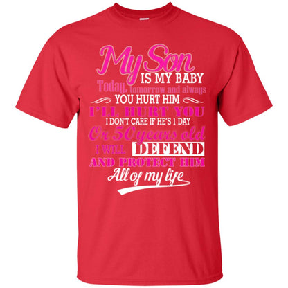 My Son Is My Baby I Will Defend And Protect Him All Of My Life Red