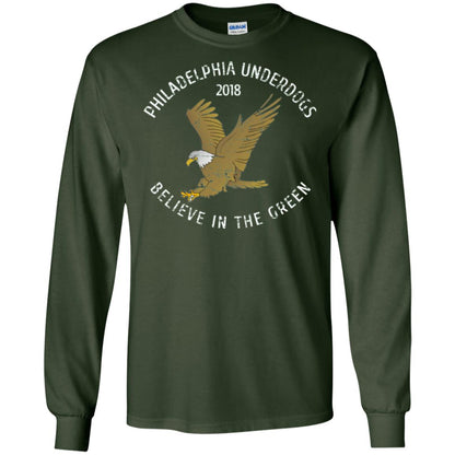 Eagle Lover T-shirt 2018 Philadelphia Underdogs Believe In The Green Forest Green