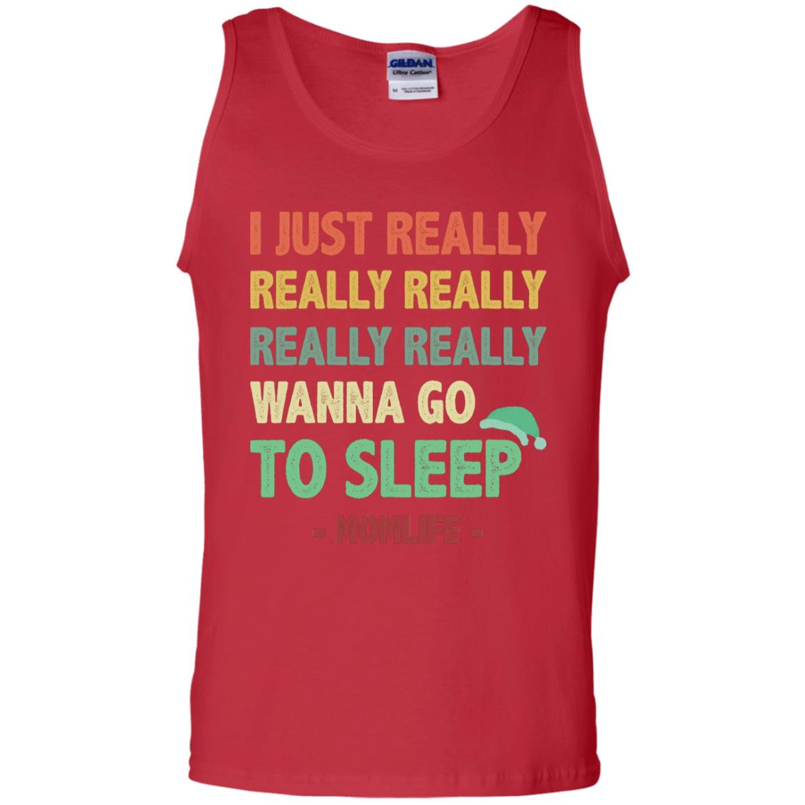 I Just Really Really Really Really Really Wanna Go To Sleep Mom Life Red