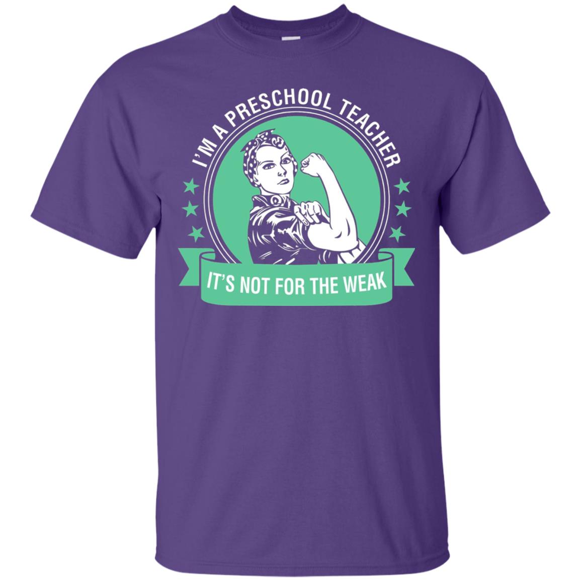 I Am A Preschool Teacher Its Not For The Weak Teacher T-shirt Purple
