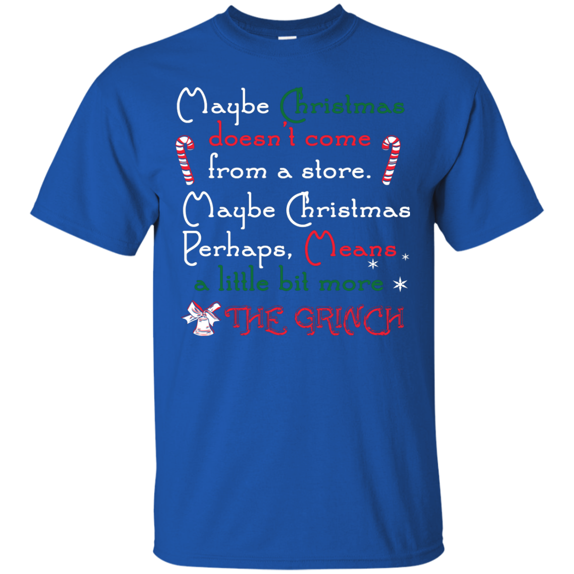Christmas T-shirt Maybe Christmas Doesn't Come From A Store Royal
