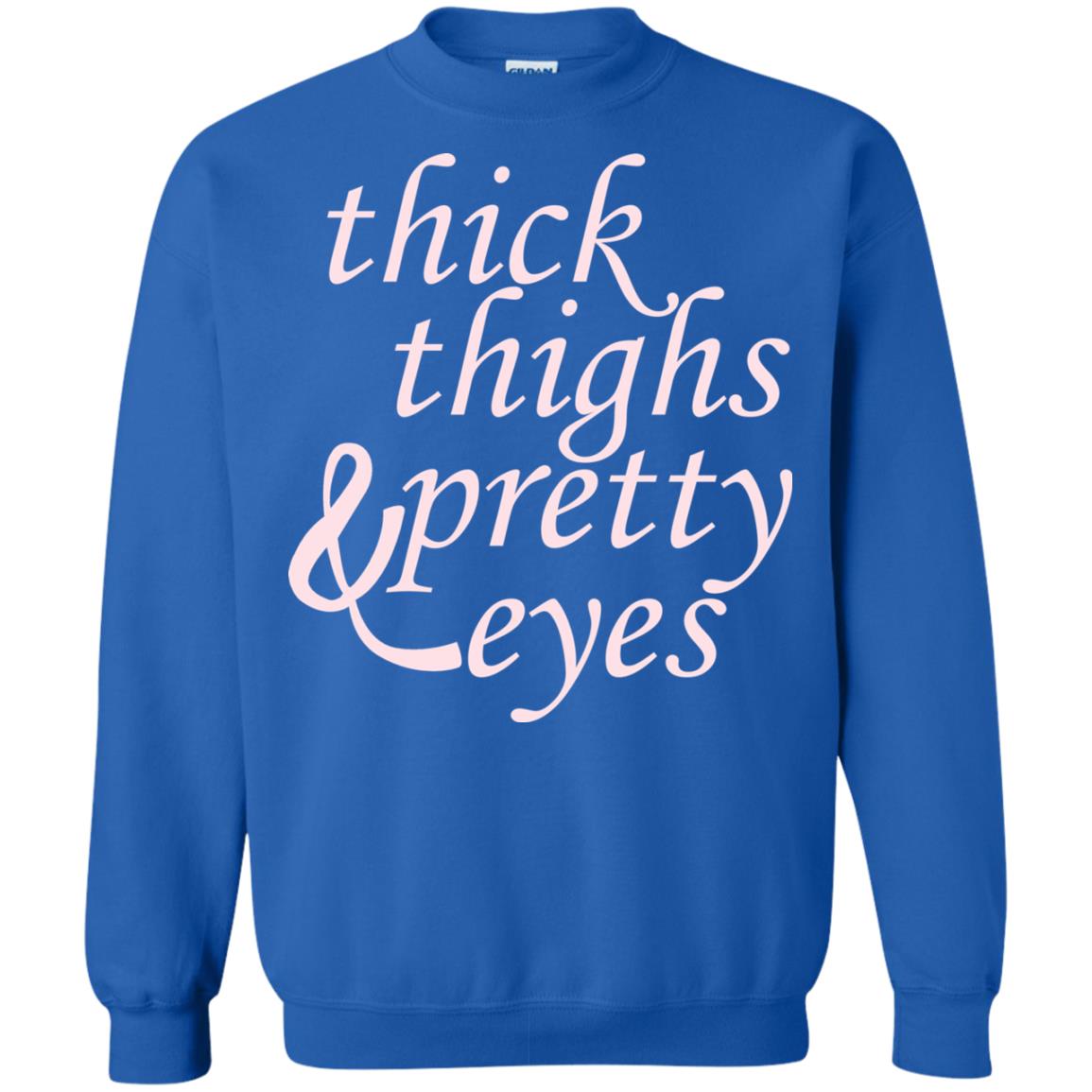 Thick Thighs And Pretty Eyes Shirts Royal