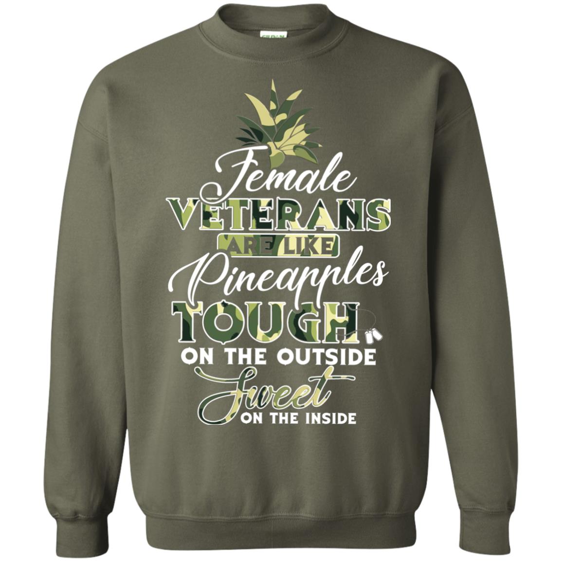 Female Veterans Are Like Pineapple Tough On The Outside Sweet On The Inside Military Green