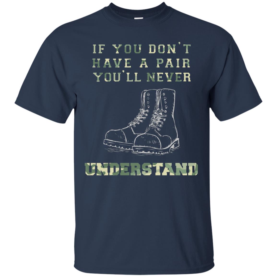 If You Dont Have A Pair You Will Never Understand Shirt Navy