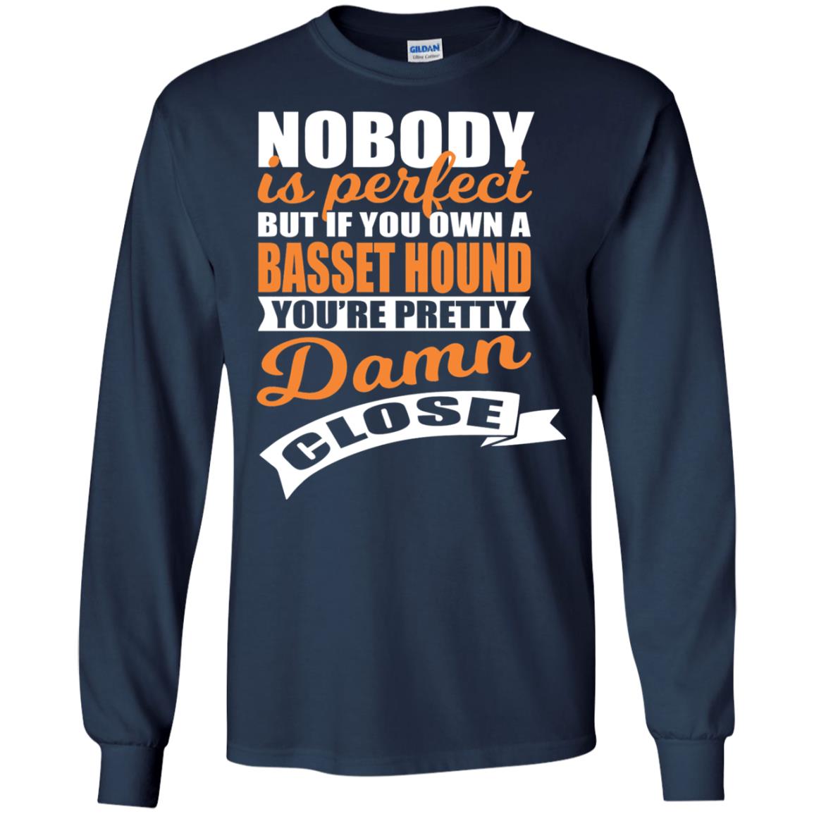 Basset Hound Owner T-shirt Nobody Is Perfect But If You Own A Basset Hound Navy