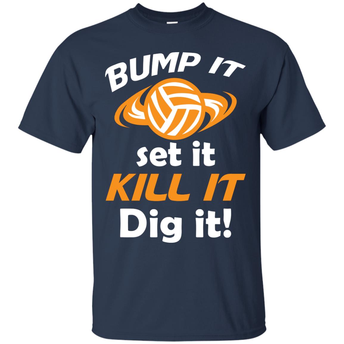Bump It Set It Kill It Dig It Volleyball Lover T-shirt Navy