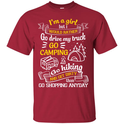 I_m A Girl But I Would Rather Go Drive My Truck Go Camping Go Hiking And Get Dirty Than Go Shopping Anyday Cardinal