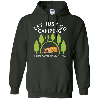 Let Just Go Camping And Not Come Back At All Camper Shirt Forest Green