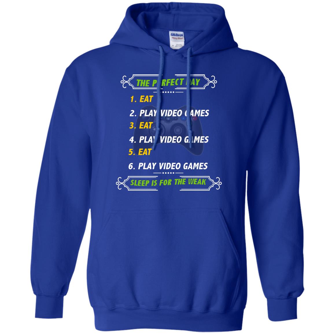 The Perfect Day Eat Play Video Games Sleep For The Weak Gaming Gift Shirt Royal