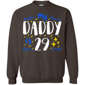 My Daddy Is 29 29th Birthday Daddy Shirt For Sons Or DaughtersG180 Gildan Crewneck Pullover Sweatshirt 8 oz.