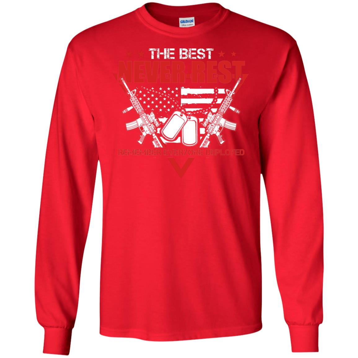 The Best Never Rest Remember Everyone Deployed Military Shirt Red