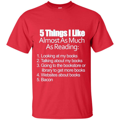 5 Things I Like Almost As Much As Reading Love Bacon T-shirt Red