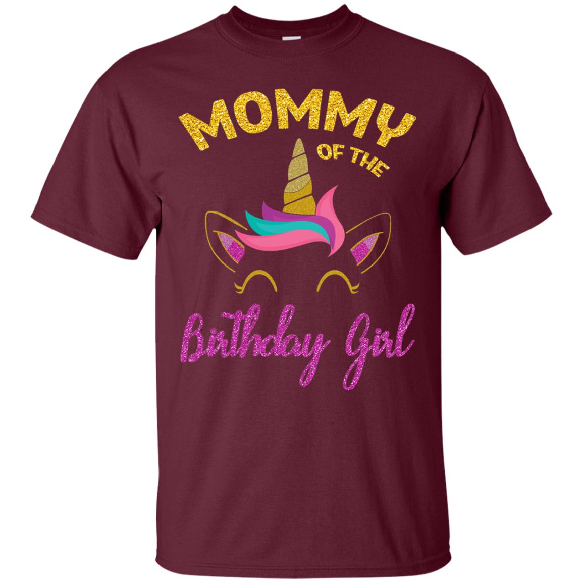 Mommy Of The Unicorn Birthday Girl T-shirt Maroon