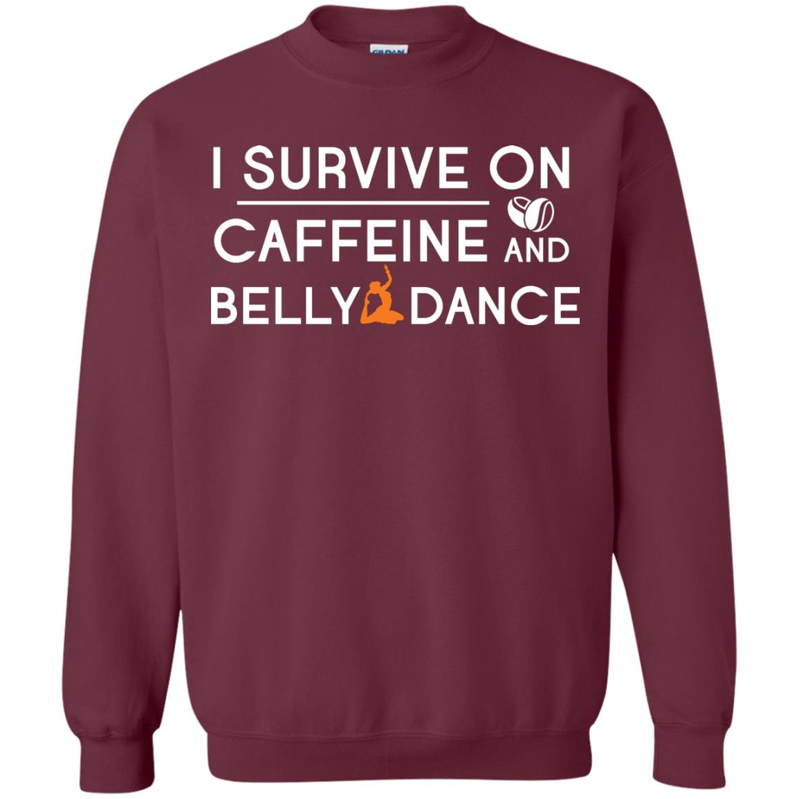 Belly Dancing Lover T-shirt I Survive On Caffeine And Belly Dance Maroon