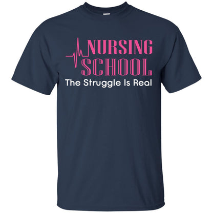 Nursing School The Struggle Is Real Nurse Gift Shirt For Student Navy