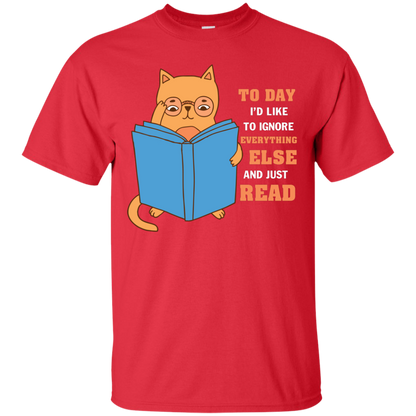 Lifestyle T-Shirt To Day I'd Like To Ignore Everything Else And Just Read Red