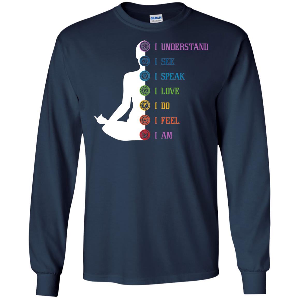 Chakra Meditation Yoga T-shirt I Speak I Love I Do I Feel I Am Navy